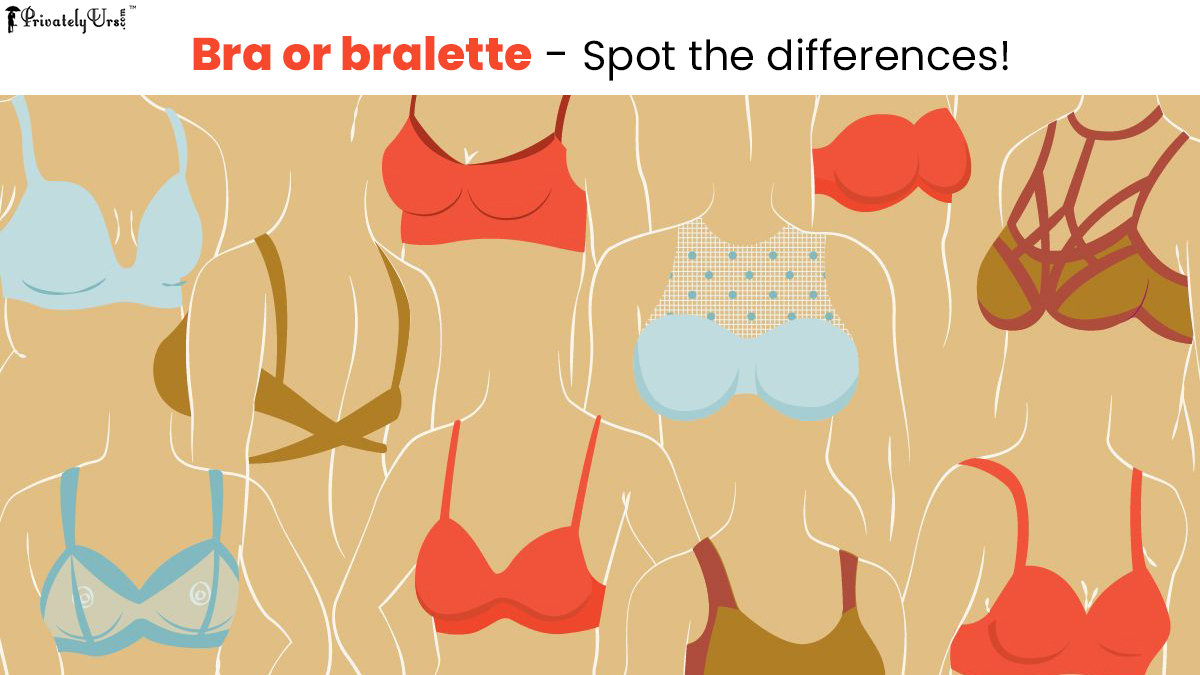 Difference between BRA & BRALETTE- PrivatelyursOfficial Blog